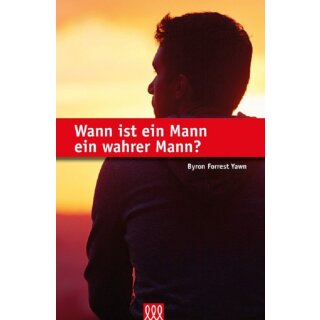 Wann ist ein Mann ein wahrer Mann?