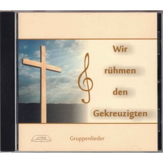 Wir rühmen den Gekreuzigten! (Audio-CD)