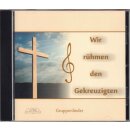 Wir rühmen den Gekreuzigten! (Audio-CD)