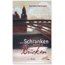 ... und Schranken wurden zu Brücken