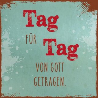 Edle Metaltafel mit Text Tag für Tag von Gott getragen