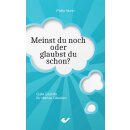 Meinst du noch oder glaubst du schon? (Buch - Taschenbuch)